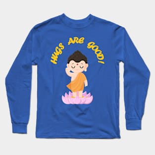 HUGS Are Good! Long Sleeve T-Shirt